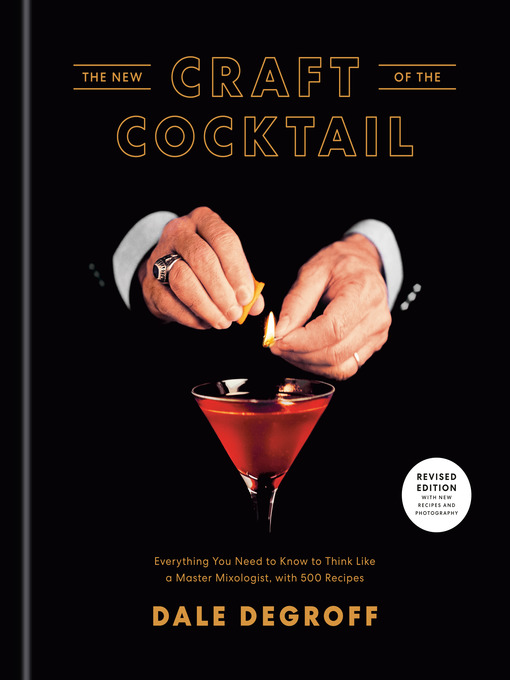 Title details for The New Craft of the Cocktail by Dale DeGroff - Available